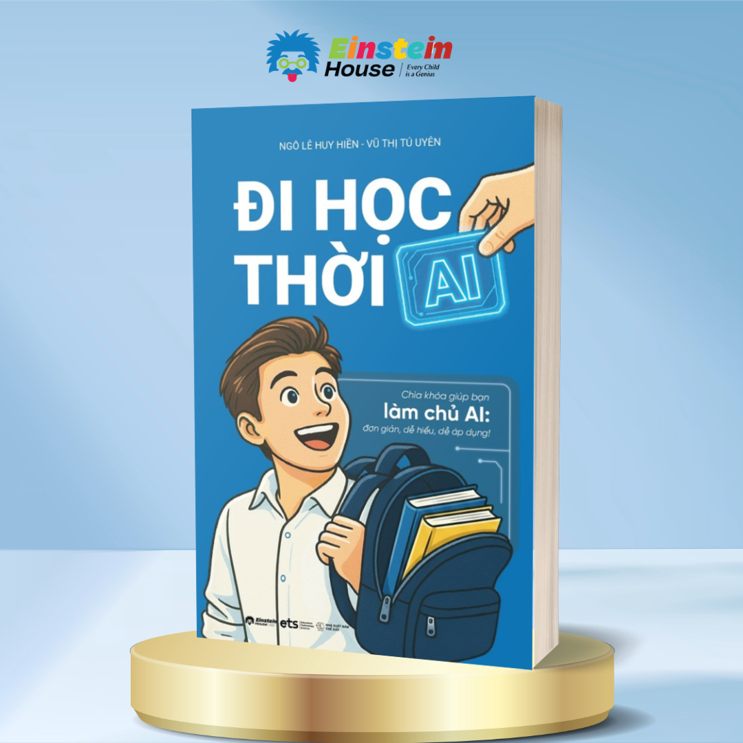 Đi Học Thời AI - Chìa Khoá Giúp Bạn Làm Chủ AI: Đơn Giản, Dễ Hiểu, Dễ Áp Dụng